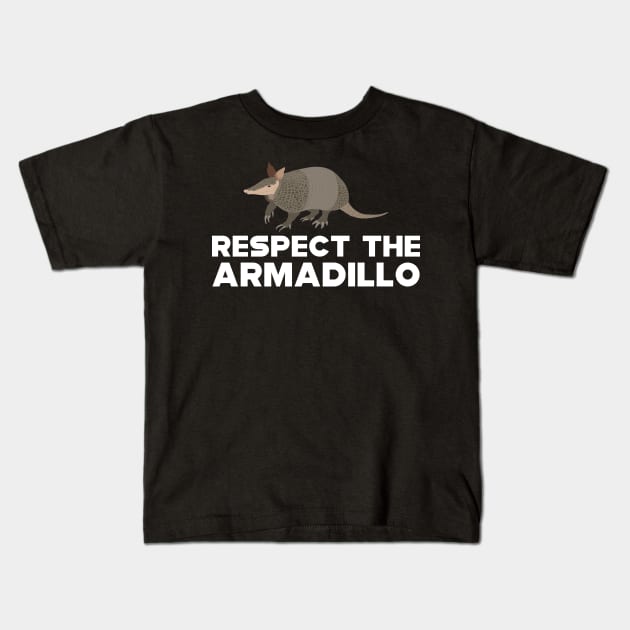 Armadillo - Respect the armadillo Kids T-Shirt by KC Happy Shop